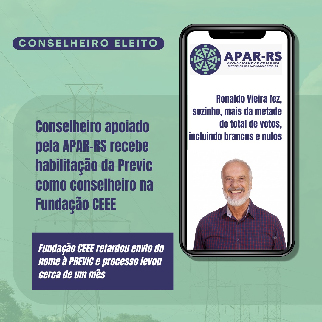 Após quase um mês, conselheiro apoiado pela APAR-RS recebe habilitação da Previc como conselheiro na Fundação CEEE